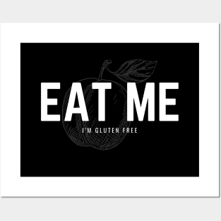 Eat Me - I'm Gluten Free Posters and Art